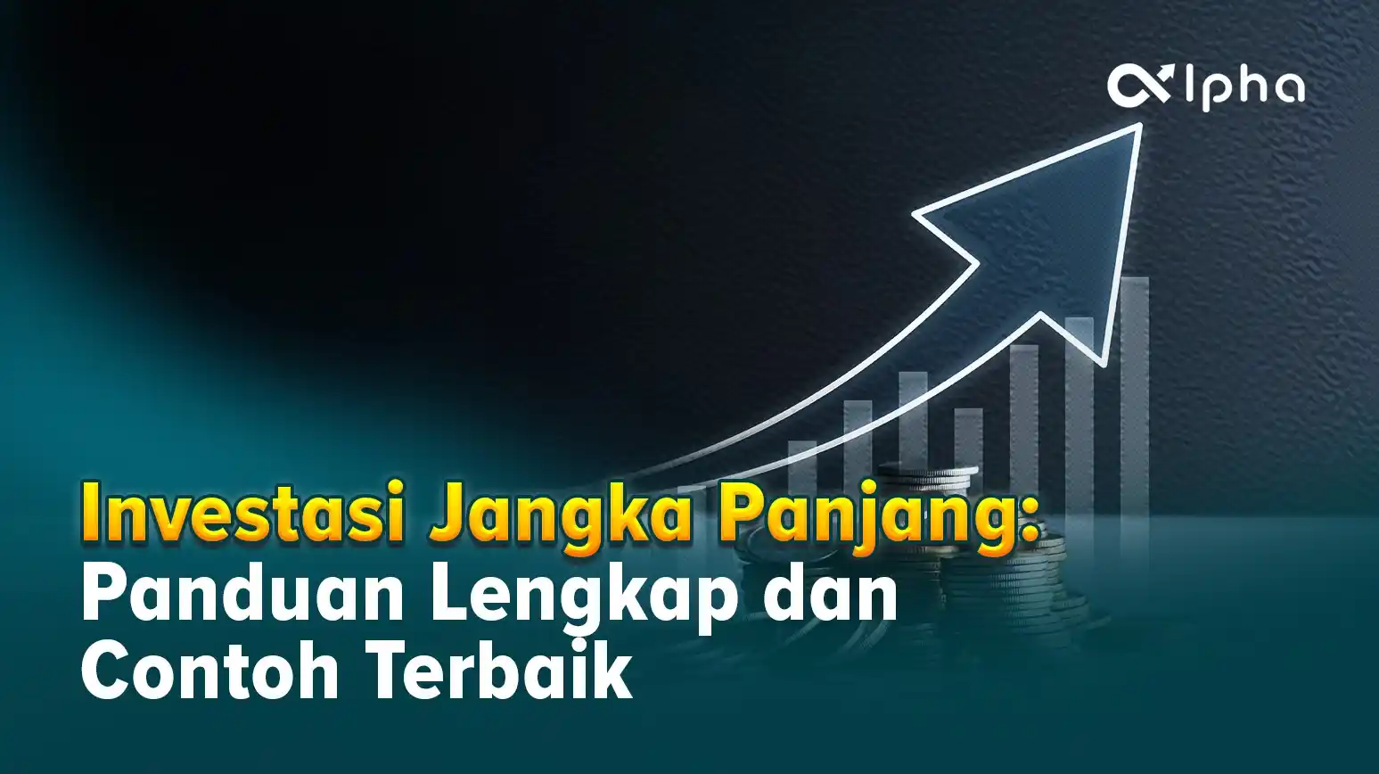 Panduan Lengkap Investasi Jangka Panjang Beserta Contoh