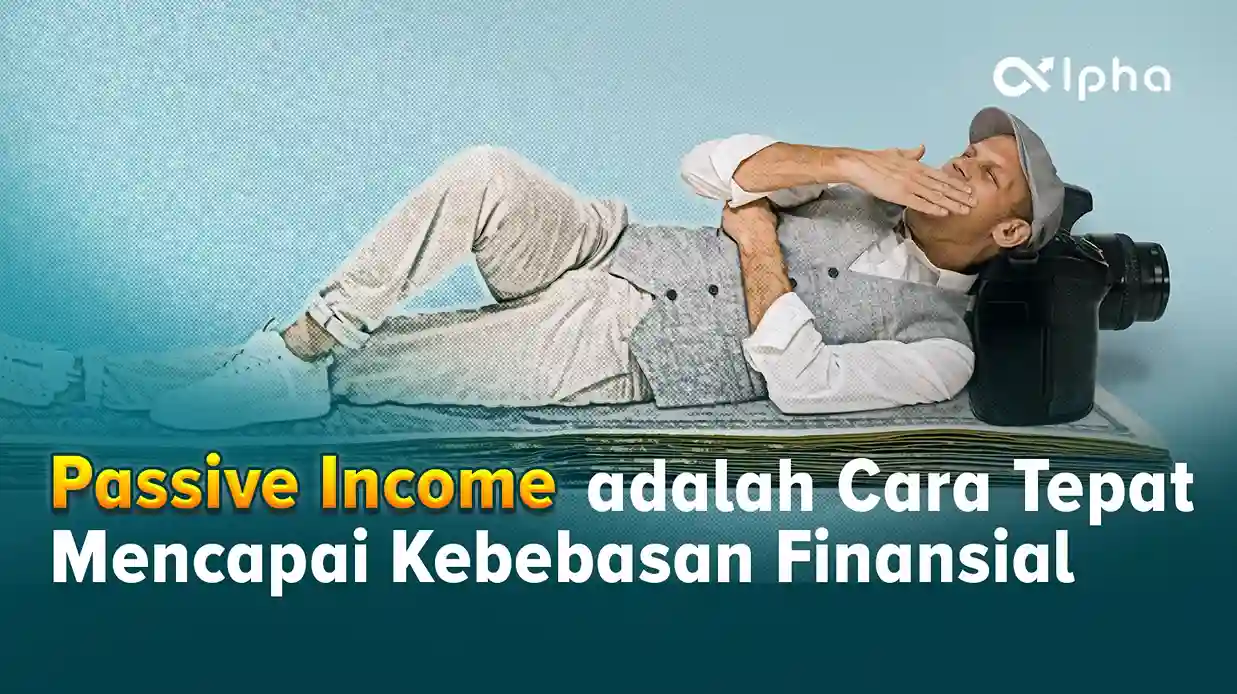 Passive Income Adalah Cara Tepat Mencapai Financial Freedom