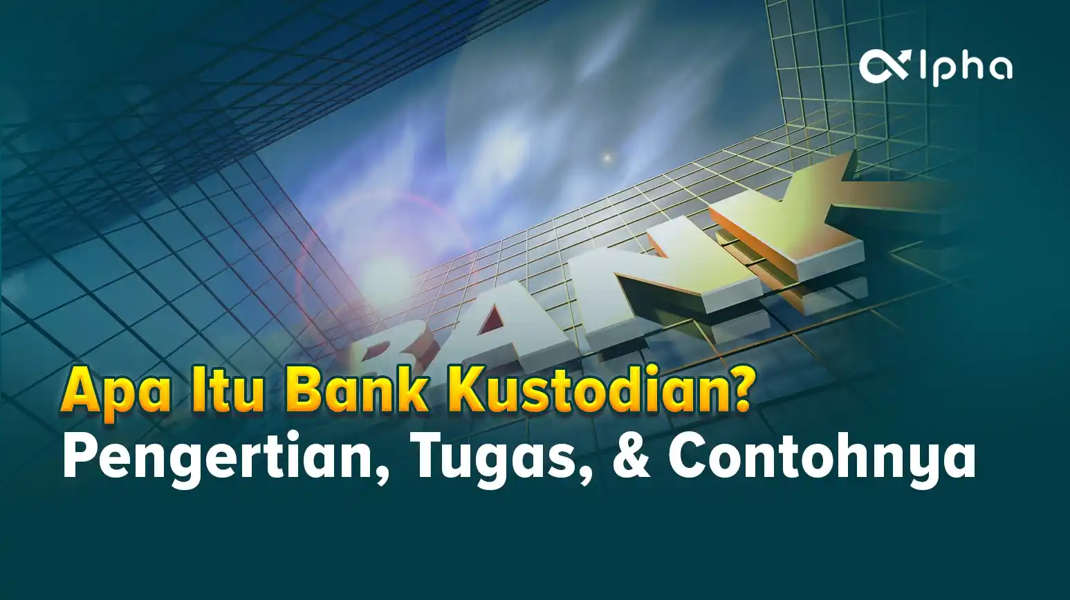 Apa Itu Bank Kustodian