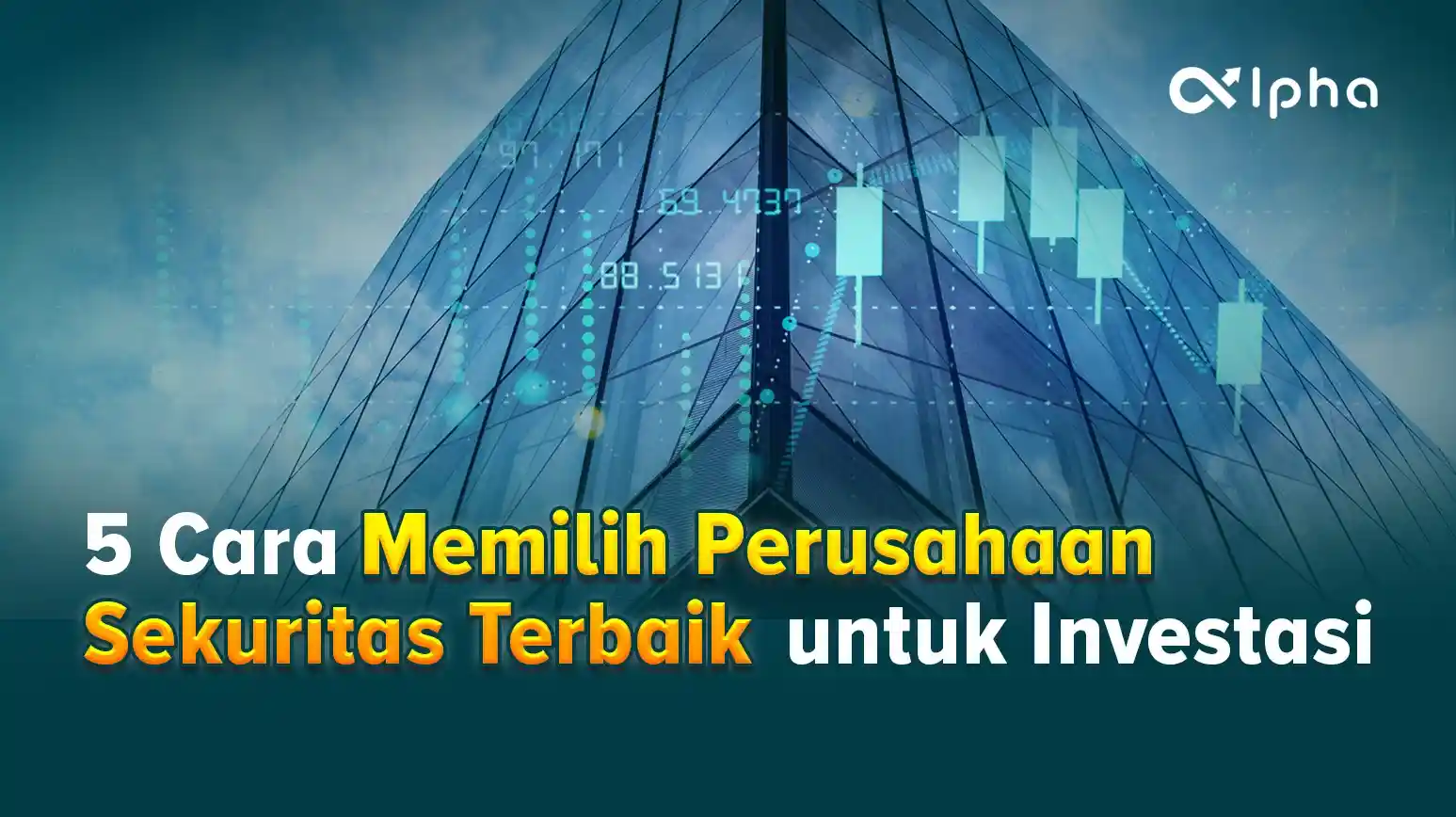 Cara Memilih Perusahaan Sekuritas Terbaik untuk Investasi