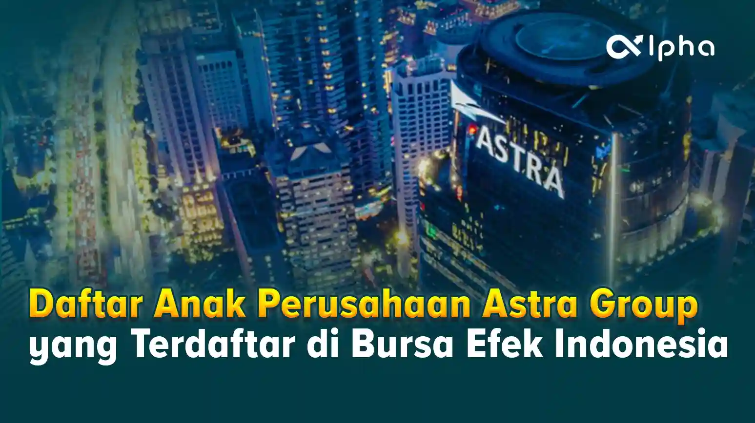 Daftar Saham Anak Perusahaan Astra Group